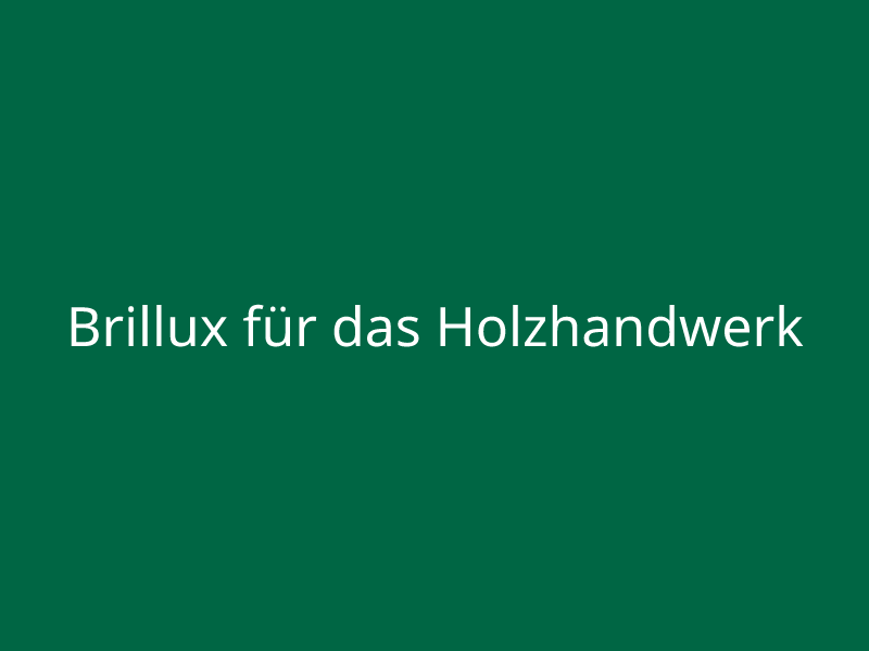 Brillux für das Holzhandwerk