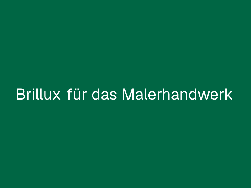 Brillux für das Malerhandwerk
