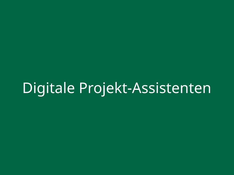 Digitale Projekt-Assistenten 