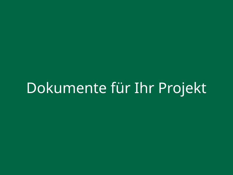 Dokumente für Ihr Projekt