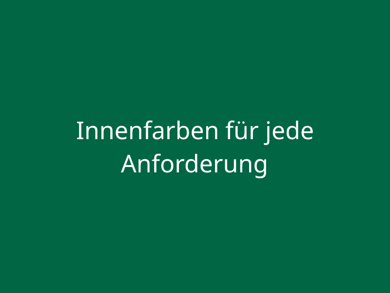 Innenfarben für jede Anforderung