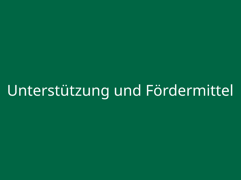 Unterstützung und Fördermittel