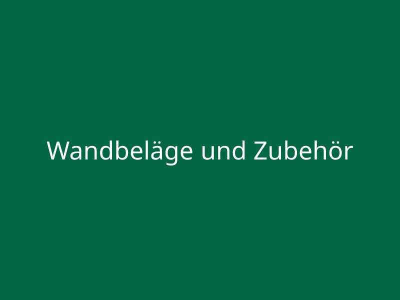 Wandbeläge und Zubehör
